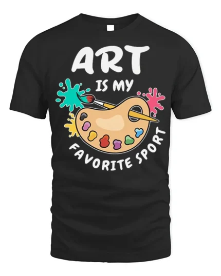 Art Is My Favorite Sport T-Shirt - black t-shirt on white background