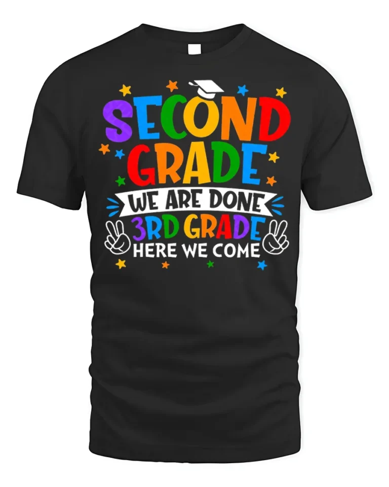 2nd Grade Done 3rd Grade Here We Come T-Shirt - black t-shirt on white background