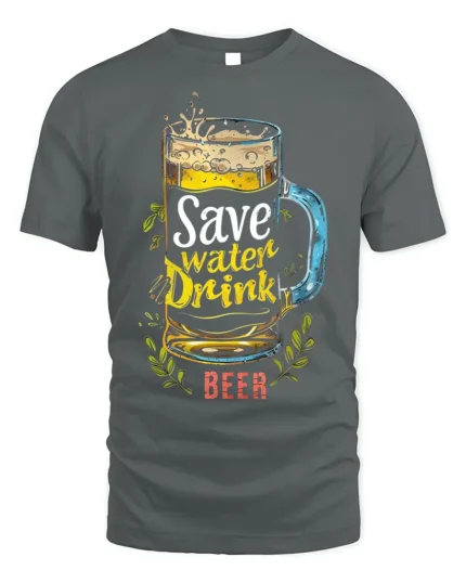 Save Water Drink Beer Funny T-Shirt - gray t-shirt on white background