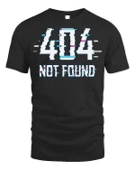 404 Not Found Glitch T-Shirt Funny Tech Tee - black t-shirt on white background
