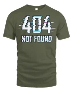 404 Not Found Glitch T-Shirt Funny Tech Tee - military green t-shirt on white background