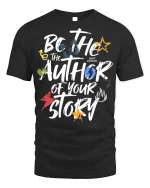 Be The Author Of Your Story Tee Motivational Shirt - black t-shirt on white background