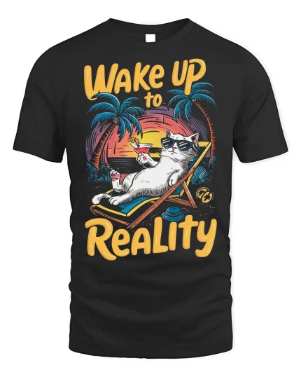 Wake Up to Reality Cat Tee Funny Beach T-Shirt - black t-shirt on white background