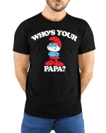 Papa Smurf Tee - Who’s Your Papa T-Shirt - model wearing black shirt, hands behind back