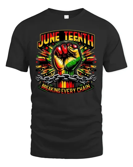 Juneteenth Breaking Every Chain Tee - black t-shirt on white background