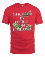 Success Built on Failure Money Quote T-shirt - red t-shirt on white background