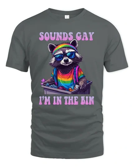 Sounds Gay I’m In The Bin Raccoon Pride T-Shirt - gray t-shirt on white background