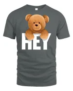 Hey Teddy Bear T-Shirt - Cute Smiling Bear Graphic Tee - gray t-shirt on white background