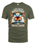 Positive for Faith in Jesus T-Shirt Bible Butterfly Graphic Tee - military green t-shirt on white background