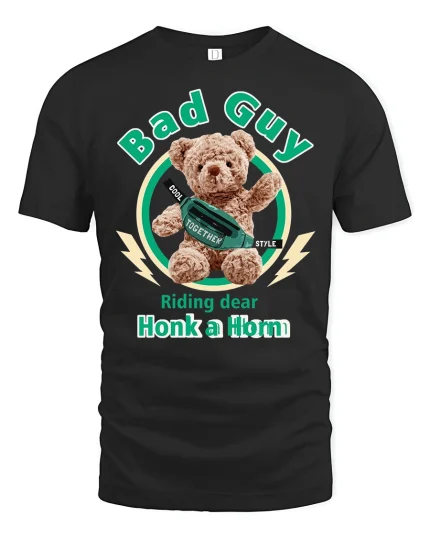 Bad Guy Teddy Honk a Horn Funny Graphic Tee for Cool Style - black t-shirt on white background