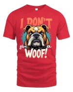 I Dont Give A Woof Bulldog Funny Quote Art Tshirt Attitude - red t-shirt on white background