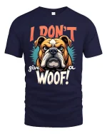 I Dont Give A Woof Bulldog Funny Quote Art Tshirt Attitude - navy t-shirt on white background