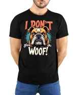 I Dont Give A Woof Bulldog Funny Quote Art Tshirt Attitude - model wearing black tee with hands behind back