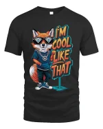 Im Cool Like That Fox T Shirt With Funny Street Style Art - black t-shirt on white background