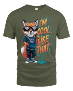 Im Cool Like That Fox T Shirt With Funny Street Style Art - military green t-shirt on white background