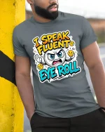 Funny I Speak Fluent Eye Roll Sarcastic Mood Graphic T-Shirt - model wearing grey tee, leaning on column
