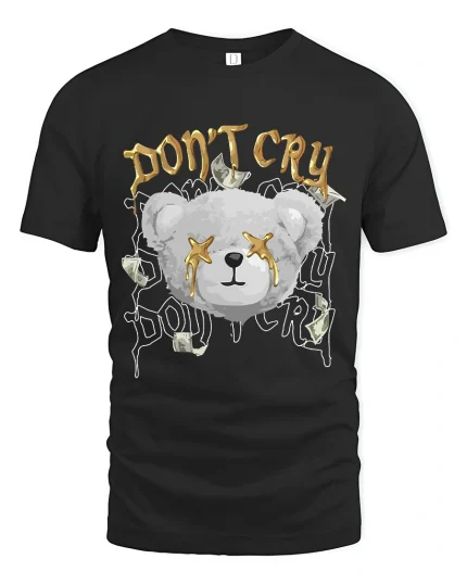 Dont Cry Money Teddy Bear T Shirt With Bold Street Attitude - black t-shirt on white background