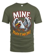 Mine Touch It And Die Angry Eagle Warning Graphic T Shirt - military green t-shirt on white background