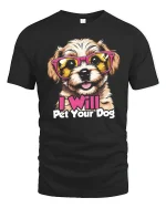 I Will Pet Your Dog Cute Sunglasses Puppy Graphic Tshirt Fun - black t-shirt on white background
