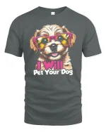 I Will Pet Your Dog Cute Sunglasses Puppy Graphic Tshirt Fun - gray t-shirt on white background