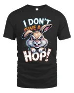 I Dont Give A Hop Bunny Graphic T Shirt Funny Attitude Design - black t-shirt on white background