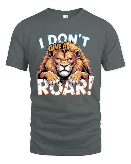 I Dont Give A Roar Lion Graphic T Shirt Bold Fierce Attitude - gray t-shirt on white background
