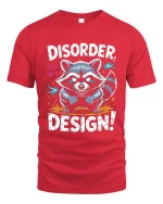 Disorder Is My Design Raccoon Graphic T Shirt Funny Quote Art - red t-shirt on white background