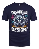 Disorder Is My Design Raccoon Graphic T Shirt Funny Quote Art - navy t-shirt on white background