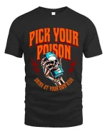 Pick Your Poison T Shirt Skull Drink Graphic - black t-shirt on white background