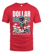 Dollar Dreams T Shirt Dream In Dollars Live Luxury - red t-shirt on white background