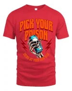 Pick Your Poison T Shirt Skull Drink Graphic - red t-shirt on white background