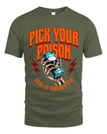 Pick Your Poison T Shirt Skull Drink Graphic - military green t-shirt on white background