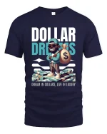 Dollar Dreams T Shirt Dream In Dollars Live Luxury - navy t-shirt on white background