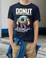 Donut Stop Believing T Shirt Funny Gym Motivation - model wearing navy tee with hands in pockets