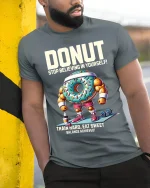 Donut Stop Believing T Shirt Funny Gym Motivation - model wearing grey tee, leaning on column