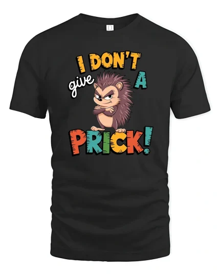 I Dont Give A Prick Funny Hedgehog T Shirt - black t-shirt on white background