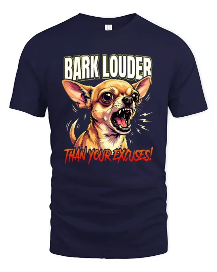 Bark Louder Than Your Excuses Funny Dog T Shirt - navy t-shirt on white background
