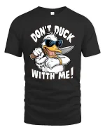 Don’t Duck With Me T-Shirt Funny Angry Duck Graphic Tee - black t-shirt on white background