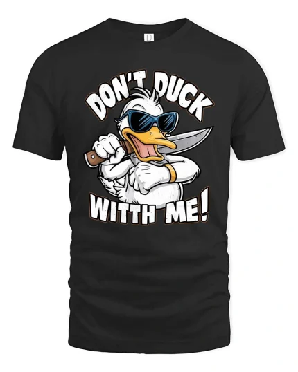 Don’t Duck With Me T-Shirt Funny Angry Duck Graphic Tee - black t-shirt on white background