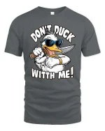 Don’t Duck With Me T-Shirt Funny Angry Duck Graphic Tee - gray t-shirt on white background