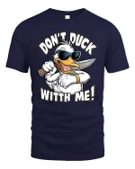 Don’t Duck With Me T-Shirt Funny Angry Duck Graphic Tee - navy t-shirt on white background