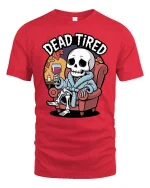 Dead Tired Funny Skeleton Relaxing Graphic T-Shirt - red t-shirt on white background