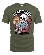 Dead Tired Funny Skeleton Relaxing Graphic T-Shirt - military green t-shirt on white background