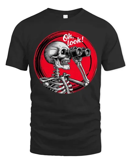 Oh Look Skeleton Binoculars Funny Sarcastic Graphic T-Shirt - black t-shirt on white background