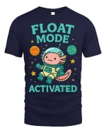 Float Mode Activated Axolotl Astronaut T-Shirt Cute Space Tee - navy t-shirt on white background