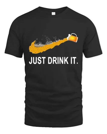 Just Drink It Beer T-Shirt Funny Beer Lover Graphic Tee - black t-shirt on white background