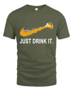 Just Drink It Beer T-Shirt Funny Beer Lover Graphic Tee - military green t-shirt on white background