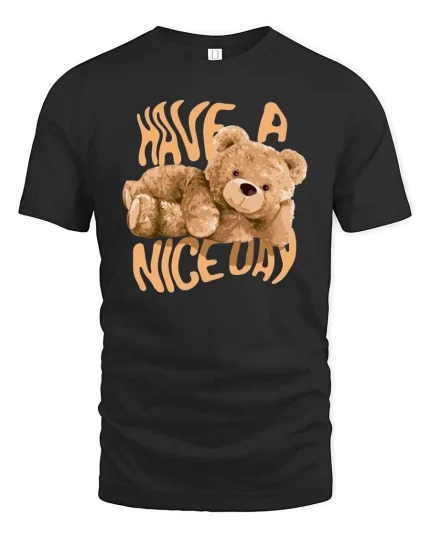 Have A Nice Day Bear Graphic T-Shirt Cute Cozy Vibe Tee - black t-shirt on white background