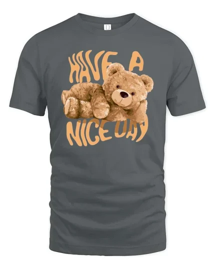 Have A Nice Day Bear Graphic T-Shirt Cute Cozy Vibe Tee - gray t-shirt on white background