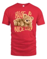 Have A Nice Day Bear Graphic T-Shirt Cute Cozy Vibe Tee - red t-shirt on white background